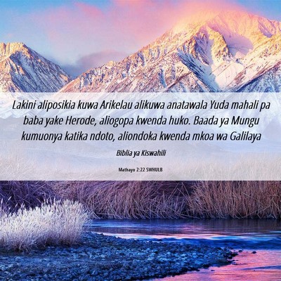 Picture 06 - Mathayo 2:22 SWHULB - Lakini aliposikia kuwa Arikelau alikuwa anatawala - Bible Verse Picture