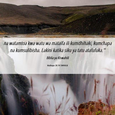 Picture 06 - Mathayo 20:19 SWHULB - na watamtoa kwa watu wa mataifa ili kumdhihaki, - Bible Verse Picture