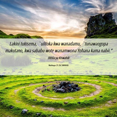 Picture 06 - Mathayo 21:26 SWHULB - Lakini tukisema, `ulitoka kwa wanadamu, - Bible Verse Picture