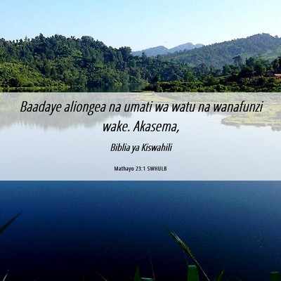 Picture 06 - Mathayo 23:1 SWHULB - Baadaye aliongea na umati wa watu na wanafunzi - Bible Verse Picture