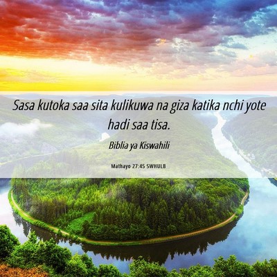 Picture 06 - Mathayo 27:45 SWHULB - Sasa kutoka saa sita kulikuwa na giza katika nchi - Bible Verse Picture