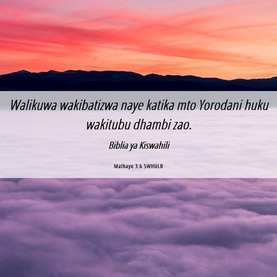 Picture 06 - Mathayo 3:6 SWHULB - Walikuwa wakibatizwa naye katika mto Yorodani - Bible Verse Picture