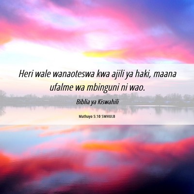 Picture 06 - Mathayo 5:10 SWHULB - Heri wale wanaoteswa kwa ajili ya haki, maana - Bible Verse Picture