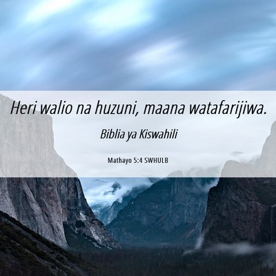 Picture 06 - Mathayo 5:4 SWHULB - Heri walio na huzuni, maana - Bible Verse Picture