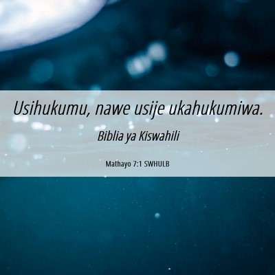 Picture 06 - Mathayo 7:1 SWHULB - Usihukumu, nawe usije - Bible Verse Picture