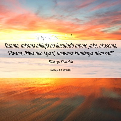 Picture 06 - Mathayo 8:2 SWHULB - Tazama, mkoma alikuja na kusujudu mbele yake, - Bible Verse Picture