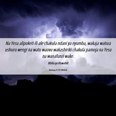 Picture 06 - Mathayo 9:10 SWHULB - Na Yesu alipoketi ili ale chakula ndani ya - Bible Verse Picture