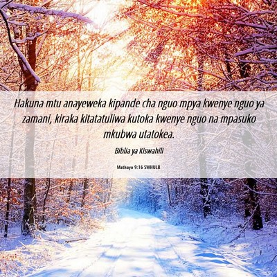 Picture 06 - Mathayo 9:16 SWHULB - Hakuna mtu anayeweka kipande cha nguo mpya kwenye - Bible Verse Picture