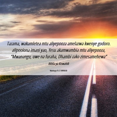 Picture 06 - Mathayo 9:2 SWHULB - Tazama, wakamletea mtu aliyepooza amelazwa kwenye - Bible Verse Picture