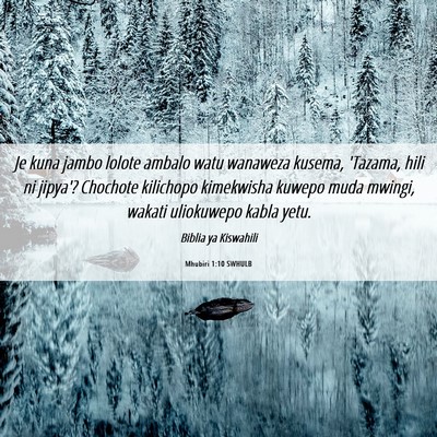 Picture 06 - Mhubiri 1:10 SWHULB - Je kuna jambo lolote ambalo watu wanaweza kusema, - Bible Verse Picture