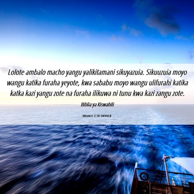 Picture 06 - Mhubiri 2:10 SWHULB - Lolote ambalo macho yangu yalikitamani - Bible Verse Picture