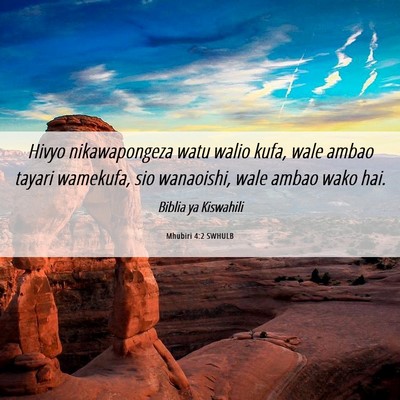 Picture 06 - Mhubiri 4:2 SWHULB - Hivyo nikawapongeza watu walio kufa, wale ambao - Bible Verse Picture