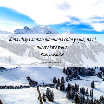 Picture 06 - Mhubiri 6:1 SWHULB - Kuna ubaya ambao nimeuona chini ya jua, na ni - Bible Verse Picture
