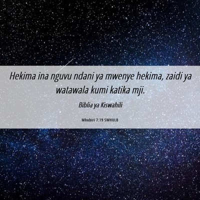Picture 06 - Mhubiri 7:19 SWHULB - Hekima ina nguvu ndani ya mwenye hekima, zaidi ya - Bible Verse Picture
