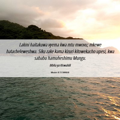 Picture 06 - Mhubiri 8:13 SWHULB - Lakini haitakuwa vyema kwa mtu mwovu; mkewe - Bible Verse Picture