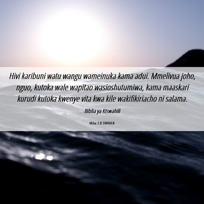 Picture 06 - Mika 2:8 SWHULB - Hivi karibuni watu wangu wameinuka kama adui. - Bible Verse Picture