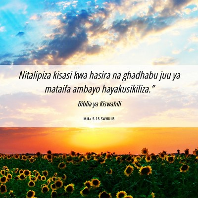 Picture 06 - Mika 5:15 SWHULB - Nitalipiza kisasi kwa hasira na ghadhabu juu ya - Bible Verse Picture