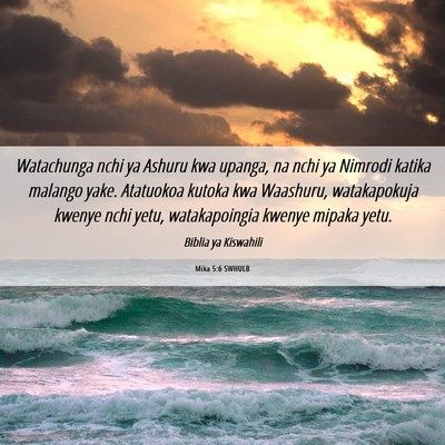 Picture 06 - Mika 5:6 SWHULB - Watachunga nchi ya Ashuru kwa upanga, na nchi ya - Bible Verse Picture