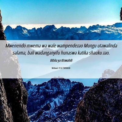 Picture 06 - Mithali 11:6 SWHULB - Mwenendo mwema wa wale wampendezao Mungu - Bible Verse Picture