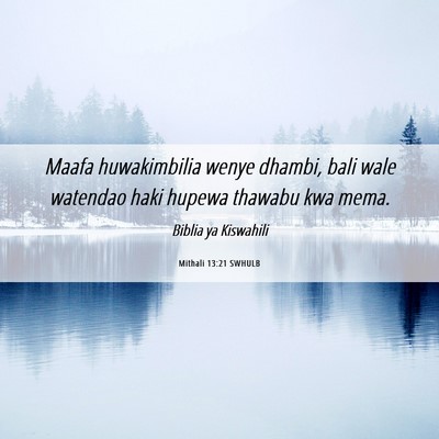 Picture 06 - Mithali 13:21 SWHULB - Maafa huwakimbilia wenye dhambi, bali wale - Bible Verse Picture