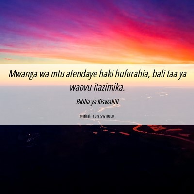 Picture 06 - Mithali 13:9 SWHULB - Mwanga wa mtu atendaye haki hufurahia, bali taa - Bible Verse Picture