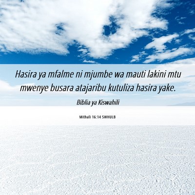 Picture 06 - Mithali 16:14 SWHULB - Hasira ya mfalme ni mjumbe wa mauti lakini mtu - Bible Verse Picture