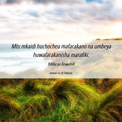 Picture 06 - Mithali 16:28 SWHULB - Mtu mkaidi huchochea mafarakano na umbeya - Bible Verse Picture