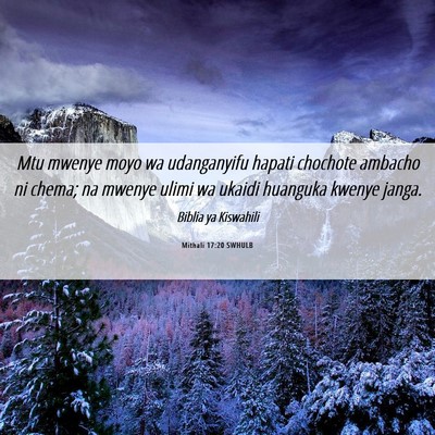 Picture 06 - Mithali 17:20 SWHULB - Mtu mwenye moyo wa udanganyifu hapati chochote - Bible Verse Picture