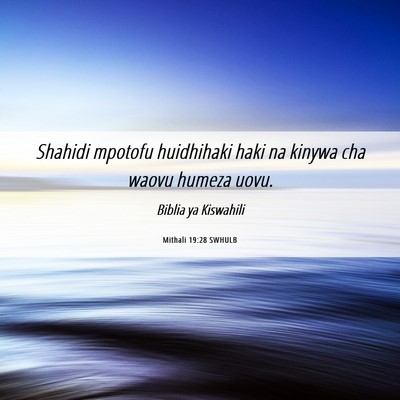 Picture 06 - Mithali 19:28 SWHULB - Shahidi mpotofu huidhihaki haki na kinywa cha - Bible Verse Picture