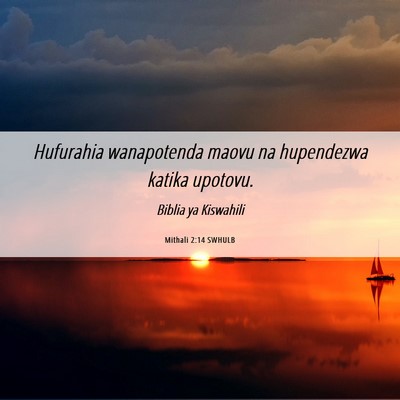 Picture 06 - Mithali 2:14 SWHULB - Hufurahia wanapotenda maovu na hupendezwa katika - Bible Verse Picture