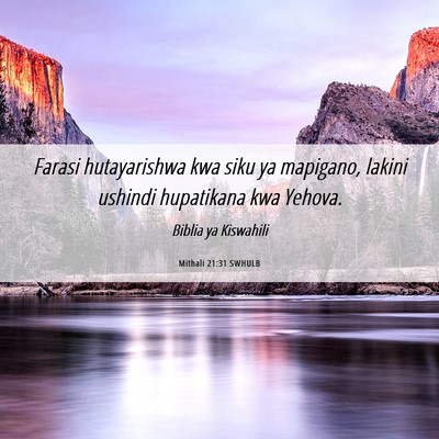 Picture 06 - Mithali 21:31 SWHULB - Farasi hutayarishwa kwa siku ya mapigano, lakini - Bible Verse Picture