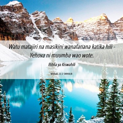 Picture 06 - Mithali 22:2 SWHULB - Watu matajiri na masikini wanafanana katika hili - Bible Verse Picture