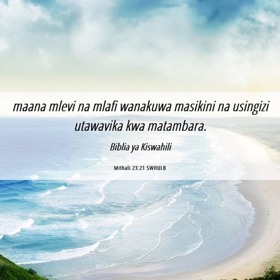 Picture 06 - Mithali 23:21 SWHULB - maana mlevi na mlafi wanakuwa masikini na - Bible Verse Picture