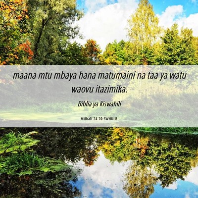 Picture 06 - Mithali 24:20 SWHULB - maana mtu mbaya hana matumaini na taa ya watu - Bible Verse Picture