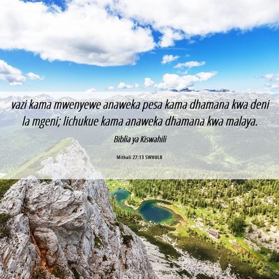 Picture 06 - Mithali 27:13 SWHULB - vazi kama mwenyewe anaweka pesa kama dhamana kwa - Bible Verse Picture