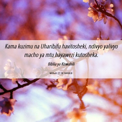 Picture 06 - Mithali 27:20 SWHULB - Kama kuzimu na Uharibifu havitosheki, ndivyo - Bible Verse Picture