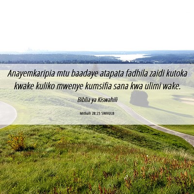 Picture 06 - Mithali 28:23 SWHULB - Anayemkaripia mtu baadaye atapata fadhila zaidi - Bible Verse Picture