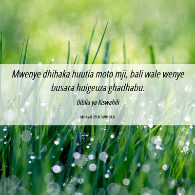 Picture 06 - Mithali 29:8 SWHULB - Mwenye dhihaka huutia moto mji, bali wale wenye - Bible Verse Picture