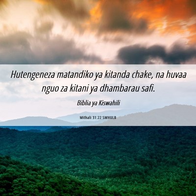 Picture 06 - Mithali 31:22 SWHULB - Hutengeneza matandiko ya kitanda chake, na huvaa - Bible Verse Picture