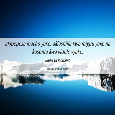 Picture 06 - Mithali 6:13 SWHULB - akipepesa macho yake, akiashilia kwa miguu yake - Bible Verse Picture