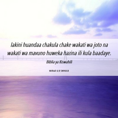 Picture 06 - Mithali 6:8 SWHULB - lakini huandaa chakula chake wakati wa joto na - Bible Verse Picture