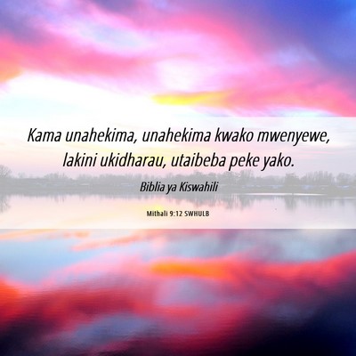 Picture 06 - Mithali 9:12 SWHULB - Kama unahekima, unahekima kwako mwenyewe, lakini - Bible Verse Picture