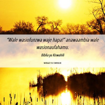 Picture 06 - Mithali 9:4 SWHULB - “Wale wasiofunzwa waje hapa!” anawaambia wale - Bible Verse Picture