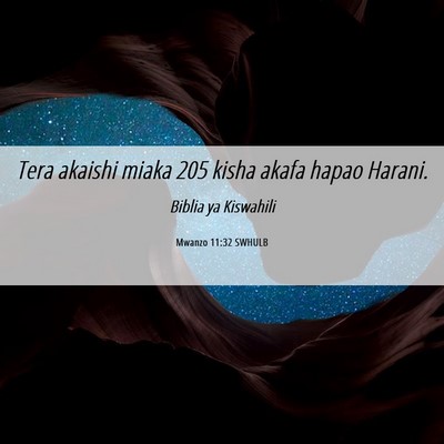 Picture 06 - Mwanzo 11:32 SWHULB - Tera akaishi miaka 205 kisha akafa hapao - Bible Verse Picture