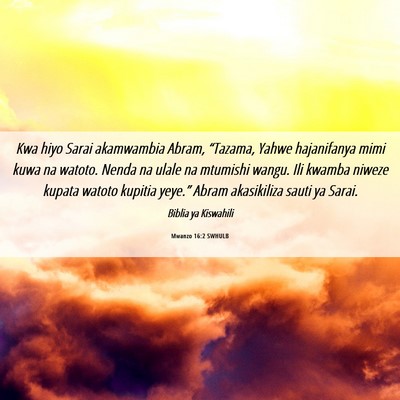 Picture 06 - Mwanzo 16:2 SWHULB - Kwa hiyo Sarai akamwambia Abram, “Tazama, Yahwe - Bible Verse Picture