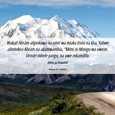 Picture 06 - Mwanzo 17:1 SWHULB - Wakati Abram alipokuwa na umri wa miaka tisini na - Bible Verse Picture