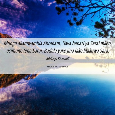 Picture 06 - Mwanzo 17:15 SWHULB - Mungu akamwambia Abraham, “kwa habari ya Sarai - Bible Verse Picture