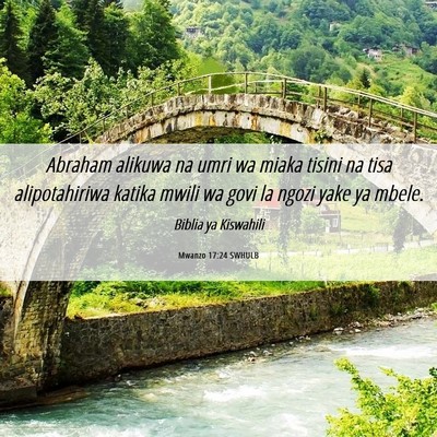 Picture 06 - Mwanzo 17:24 SWHULB - Abraham alikuwa na umri wa miaka tisini na tisa - Bible Verse Picture