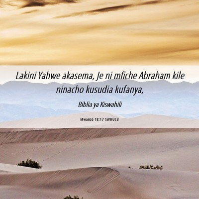 Picture 06 - Mwanzo 18:17 SWHULB - Lakini Yahwe akasema, Je ni mfiche Abraham kile - Bible Verse Picture