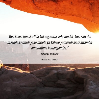 Picture 06 - Mwanzo 19:13 SWHULB - Kwa kuwa tunakaribia kuiangamiza sehemu hii, kwa - Bible Verse Picture
